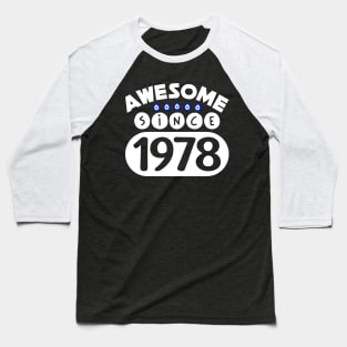 Awesome Since 1978 Baseball T-Shirt